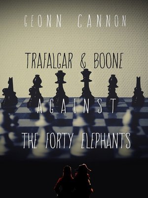 cover image of Trafalgar & Boone Against the Forty Elephants